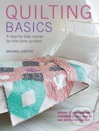 Quilting Basics - Michael Caputo, Ryland, Peters and Small, 2016