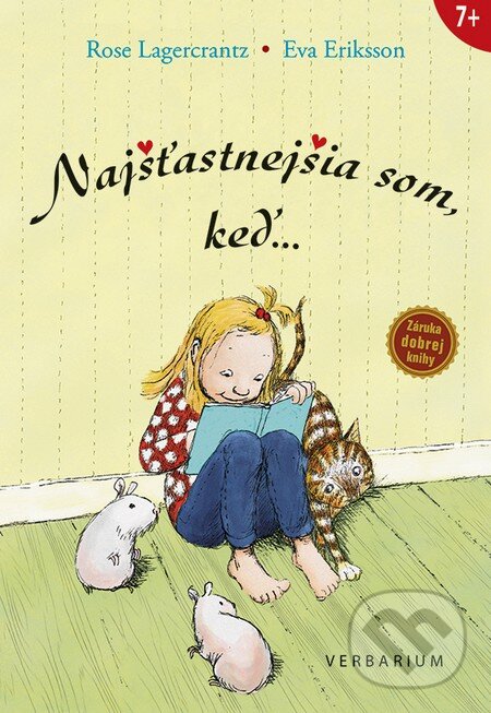 Kniha: Najšťastnejšia som, keď... (Eva Eriksson a Rose Lagercrantz). Verbarium, 2016 Kniha: Najšťastnejšia som, keď... (Eva Eriksson a Rose Lagercrantz). Verbarium, 2016