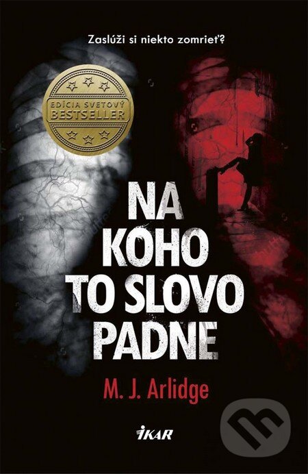 Kniha: Na koho to slovo padne (M.J. Arlidge). Ikar, 2016 Kniha: Na koho to slovo padne (M.J. Arlidge). Ikar, 2016