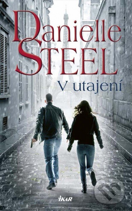 Kniha: V utajení (Danielle Steel). Ikar, 2016 Kniha: V utajení (Danielle Steel). Ikar, 2016