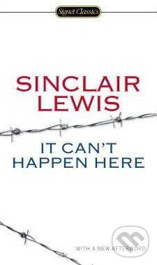 Kniha: It Can't Happen Here (Sinclair Lewis). Penguin Books, 2014 Kniha: It Can't Happen Here (Sinclair Lewis). Penguin Books, 2014