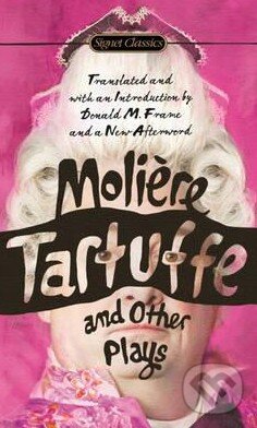Kniha: Tartuffe and Other Plays (Molière). Penguin Books, 2015 Kniha: Tartuffe and Other Plays (Molière). Penguin Books, 2015