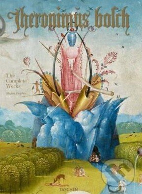 Kniha: Hieronymus Bosch (Stefan Fischer). Taschen, 2016 Kniha: Hieronymus Bosch (Stefan Fischer). Taschen, 2016