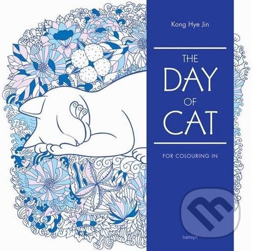 Kniha: The Day of Cat (Kong Hye Jin). Octopus Publishing Group, 2015 Kniha: The Day of Cat (Kong Hye Jin). Octopus Publishing Group, 2015
