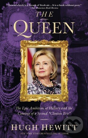 Kniha: The Queen (Hugh Hewitt). Hachette Book Group US, 2016 Kniha: The Queen (Hugh Hewitt). Hachette Book Group US, 2016