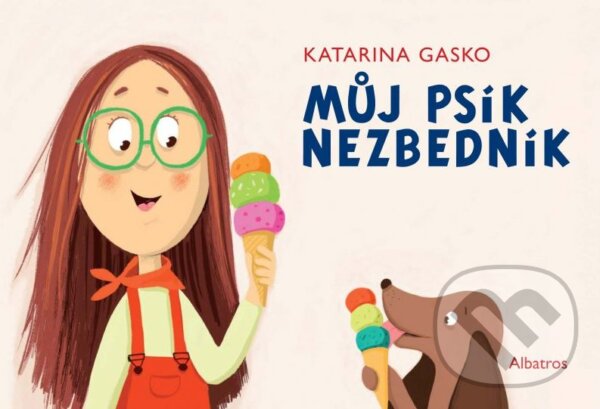 Kniha: Můj psík Nezbedník (Katarína Gasko). Albatros CZ, 2016 Kniha: Můj psík Nezbedník (Katarína Gasko). Albatros CZ, 2016