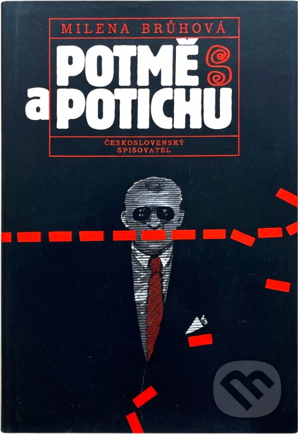 Kniha: Potmě a potichu (Milena Brůhová). Československý spisovatel, 1987 Kniha: Potmě a potichu (Milena Brůhová). Československý spisovatel, 1987