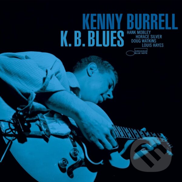 Hudební CD: Kenny Burrell: K. B. Blues LP (Universal Music). Universal Music, 2023 Hudební CD: Kenny Burrell: K. B. Blues LP (Universal Music). Universal Music, 2023