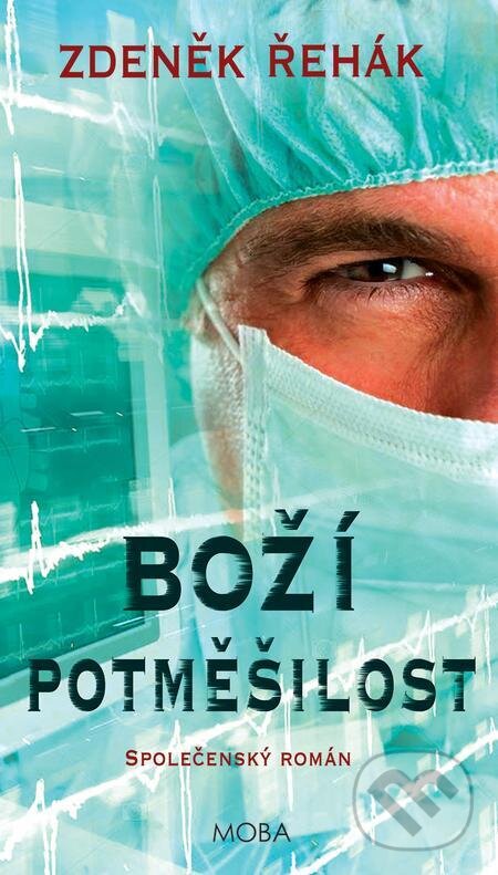 E-kniha: Boží potměšilost (Zdeněk Řehák). Moba, 2022 E-kniha: Boží potměšilost (Zdeněk Řehák). Moba, 2022