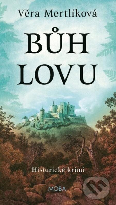 E-kniha: Bůh lovu (Věra Mertlíková). Moba, 2023 E-kniha: Bůh lovu (Věra Mertlíková). Moba, 2023