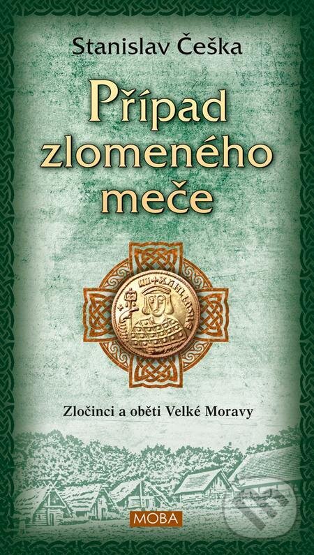 E-kniha: Případ zlomeného meče (Stanislav Češka). Moba, 2023 E-kniha: Případ zlomeného meče (Stanislav Češka). Moba, 2023