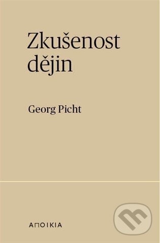 Kniha: Zkušenost dějin (Georg Picht). Herrmann & synové, 2023 Kniha: Zkušenost dějin (Georg Picht). Herrmann & synové, 2023