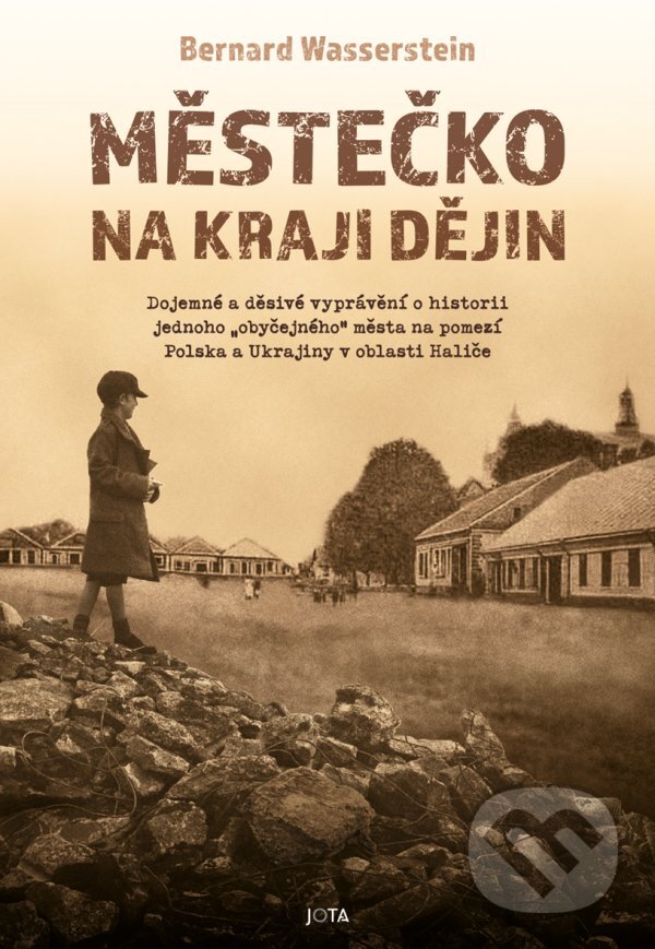 Kniha: Městečko na kraji dějin (Bernard Wasserstein). Jota, 2024 Kniha: Městečko na kraji dějin (Bernard Wasserstein). Jota, 2024
