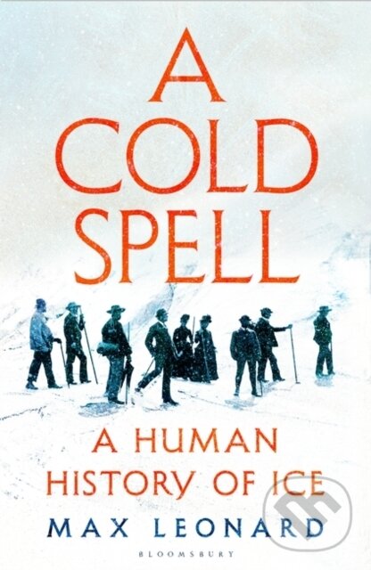 Kniha: A Cold Spell (Max Leonard). Bloomsbury, 2023 Kniha: A Cold Spell (Max Leonard). Bloomsbury, 2023