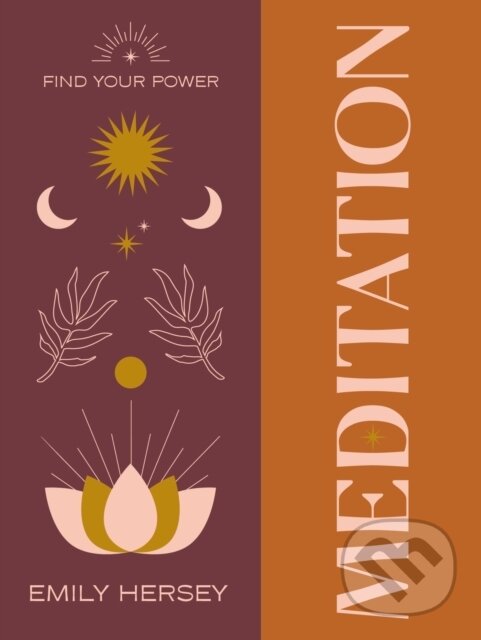 Kniha: Find Your Power: Meditation (Emily Hersey). Godsfield Press, 2023 Kniha: Find Your Power: Meditation (Emily Hersey). Godsfield Press, 2023