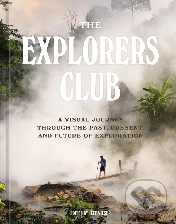 Kniha: The Explorers Club (Ten speed). Ten speed, 2023 Kniha: The Explorers Club (Ten speed). Ten speed, 2023