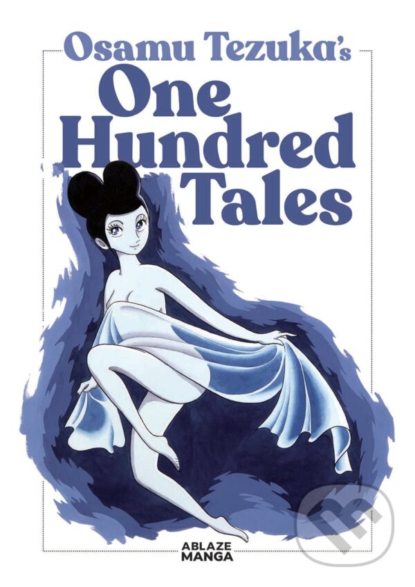 Kniha: One Hundred Tales (Tezuka Osamu). Ablaze, 2023 Kniha: One Hundred Tales (Tezuka Osamu). Ablaze, 2023