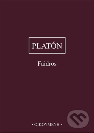 Kniha: Faidros (Platón). OIKOYMENH, 2023 Kniha: Faidros (Platón). OIKOYMENH, 2023
