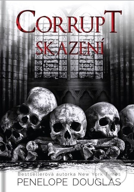 Kniha: Corrupt: Skazení (Penelope Douglas). Pandora, 2024 Kniha: Corrupt: Skazení (Penelope Douglas). Pandora, 2024
