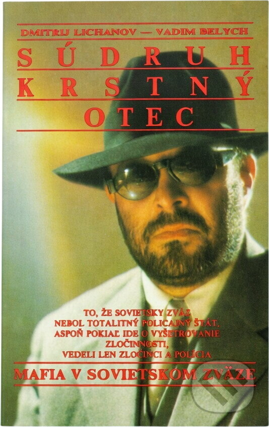 Kniha: Súdruh krstný otec alebo Mafia v Sovietskom zväze (Vadim Belych). Ina, 1992 Kniha: Súdruh krstný otec alebo Mafia v Sovietskom zväze (Vadim Belych). Ina, 1992