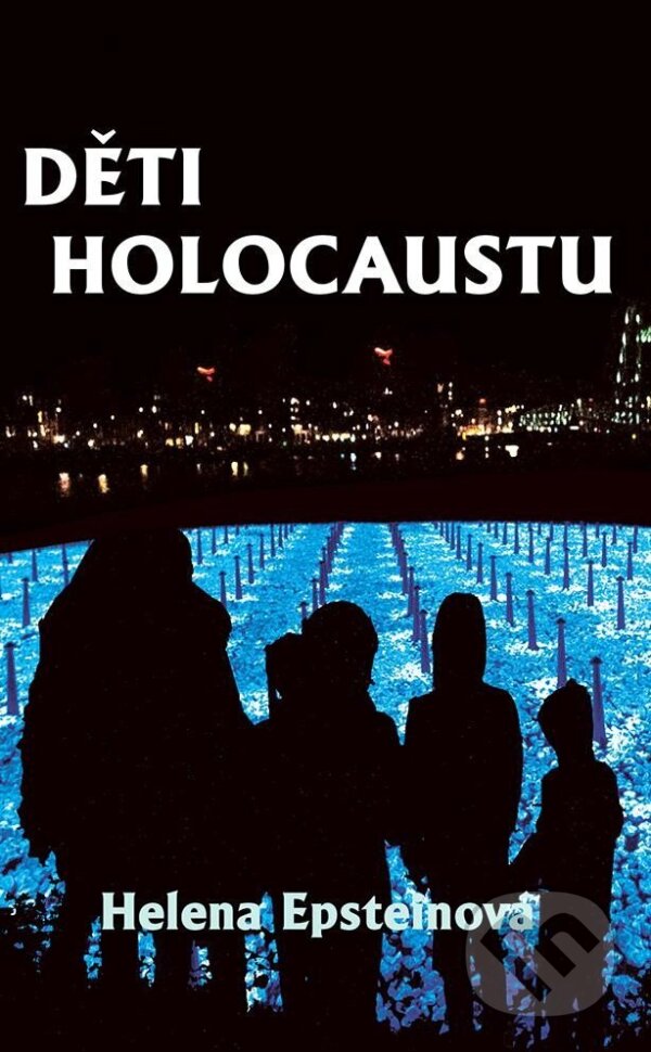 Kniha: Děti holocaustu (Helen Epstein). Rybka Publishers, 2023 Kniha: Děti holocaustu (Helen Epstein). Rybka Publishers, 2023
