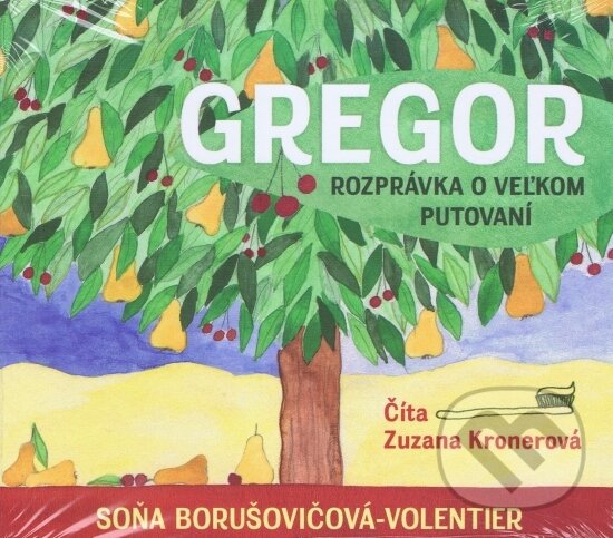 Audiokniha: Gregor – rozprávka o veľkom putovaní (Soňa Borušovičová-Volentier). Wisteria Books, 2023 Audiokniha: Gregor – rozprávka o veľkom putovaní (Soňa Borušovičová-Volentier). Wisteria Books, 2023