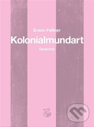 Kniha: Kolonialmundart (Erwin Fellner). Kétos, 2023 Kniha: Kolonialmundart (Erwin Fellner). Kétos, 2023
