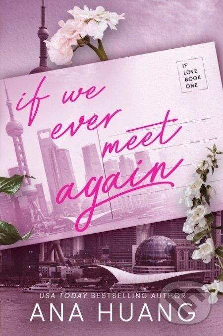 E-kniha: If We Ever Meet Again (Ana Huang). Little, Brown Book Group, 2023 E-kniha: If We Ever Meet Again (Ana Huang). Little, Brown Book Group, 2023