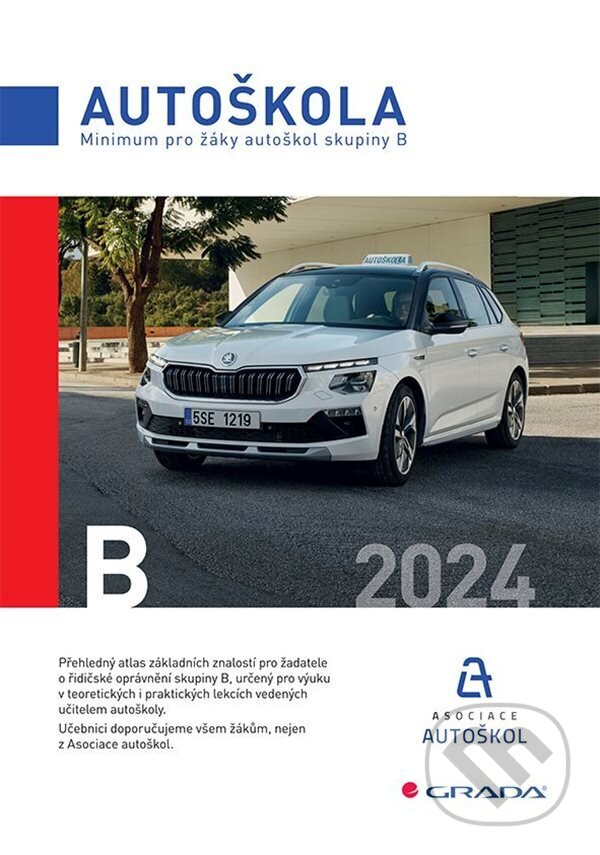 E-kniha: Minimum pro žáky autoškol skupiny B 2024 (autoškol ČR Asociace a Václav Minář). Grada, 2023 E-kniha: Minimum pro žáky autoškol skupiny B 2024 (autoškol ČR Asociace a Václav Minář). Grada, 2023
