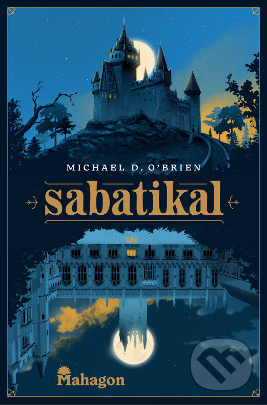 Kniha: Sabatikal (Michael D. O’Brien). Mahagon, 2023 Kniha: Sabatikal (Michael D. O’Brien). Mahagon, 2023