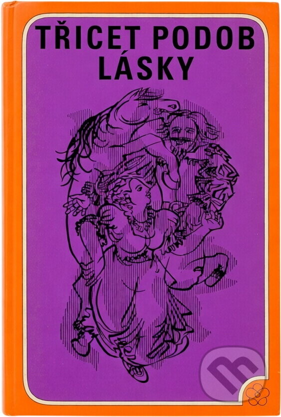 Kniha: Třicet podob lásky (Aloys Skoumal). , 1975 Kniha: Třicet podob lásky (Aloys Skoumal). , 1975