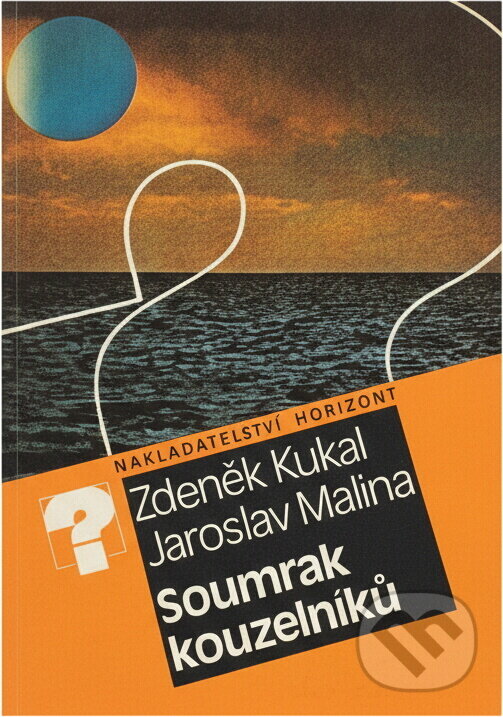 Kniha: Soumrak kouzelníků (Jaroslav Malina a Zdeněk Kukal). , 1987 Kniha: Soumrak kouzelníků (Jaroslav Malina a Zdeněk Kukal). , 1987