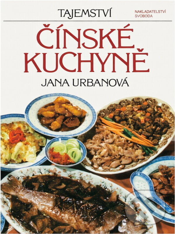 Kniha: Tajemství čínské kuchyně (Jana Urbanová). Svoboda, 1992 Kniha: Tajemství čínské kuchyně (Jana Urbanová). Svoboda, 1992