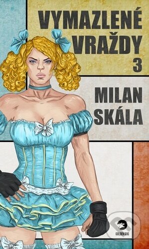 Kniha: Vymazlené vraždy 3 (Milan Skála). Golden Dog, 2023 Kniha: Vymazlené vraždy 3 (Milan Skála). Golden Dog, 2023
