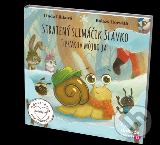 Kniha: Stratený slimáčik Slávko (Balász Horváth a Linda Liliková). Čo dokáže mama, 2023 Kniha: Stratený slimáčik Slávko (Balász Horváth a Linda Liliková). Čo dokáže mama, 2023