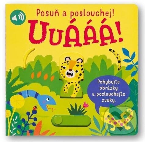 Kniha: Posuň a poslouchej: Uuááá! (Svojtka&Co.). Svojtka&Co., 2024 Kniha: Posuň a poslouchej: Uuááá! (Svojtka&Co.). Svojtka&Co., 2024