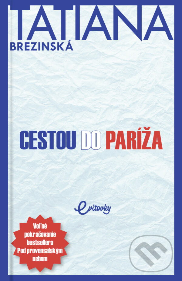 Kniha: Cestou do Paríža (Tatiana Brezinská). MAFRA Slovakia, 2023 Kniha: Cestou do Paríža (Tatiana Brezinská). MAFRA Slovakia, 2023