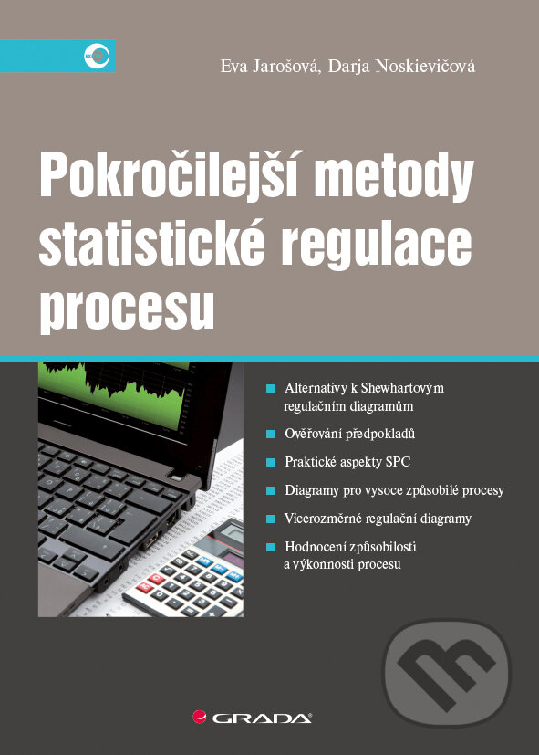 E-kniha: Pokročilejší metody statistické regulace procesu (Darja Noskievičová a Eva Jarošová). Grada, 2015 E-kniha: Pokročilejší metody statistické regulace procesu (Darja Noskievičová a Eva Jarošová). Grada, 2015