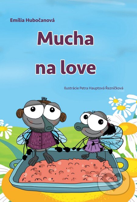 Kniha: Mucha na love (Emília Hubočanová). Fortuna Libri, 2016 Kniha: Mucha na love (Emília Hubočanová). Fortuna Libri, 2016