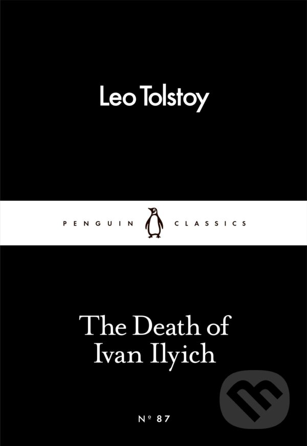 Kniha: Death of Ivan Ilyich (Lev Nikolajevič Tolstoj). Penguin Books, 2016 Kniha: Death of Ivan Ilyich (Lev Nikolajevič Tolstoj). Penguin Books, 2016
