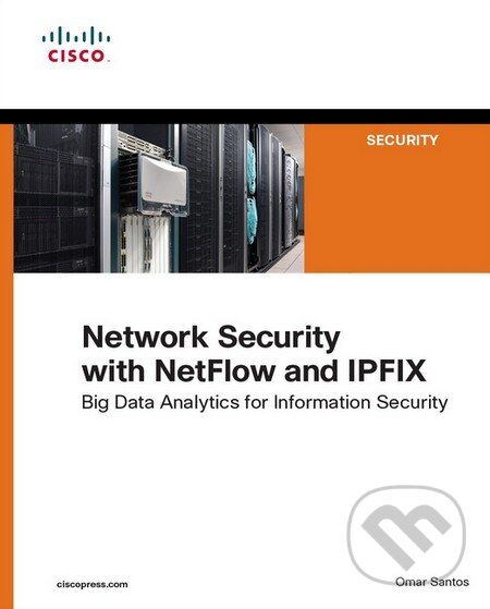Kniha: Network Security with NetFlow and IPFIX (Omar Santos). Cisco Press, 2015 Kniha: Network Security with NetFlow and IPFIX (Omar Santos). Cisco Press, 2015