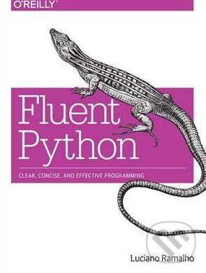 Kniha: Fluent Python (Luciano Ramalho). O´Reilly, 2015 Kniha: Fluent Python (Luciano Ramalho). O´Reilly, 2015