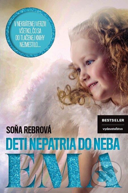 E-kniha: EMA - deti nepatria do neba (Soňa Rebrová). BESTSELLER E-kniha: EMA - deti nepatria do neba (Soňa Rebrová). BESTSELLER
