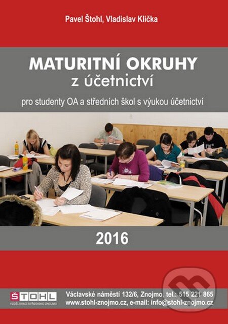 Kniha: Maturitní okruhy z účetnictví 2016 (Pavel Štohl a Vladislav Klička). Ozark Mountain, 2016 Kniha: Maturitní okruhy z účetnictví 2016 (Pavel Štohl a Vladislav Klička). Ozark Mountain, 2016