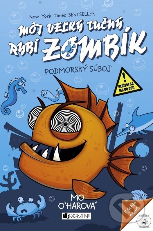 Kniha: Môj veľký tučný rybí zombík: Podmorský súboj (Mo O´harová). Fragment, 2016 Kniha: Môj veľký tučný rybí zombík: Podmorský súboj (Mo O´harová). Fragment, 2016