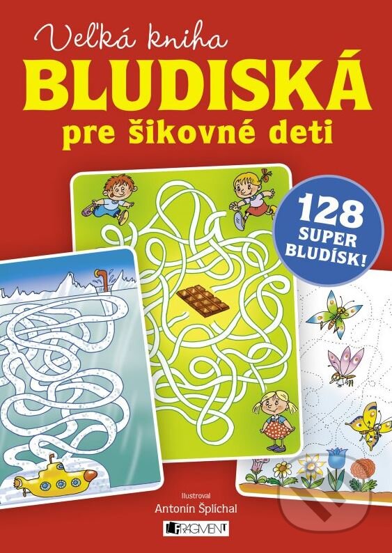 Kniha: Veľká kniha – bludiská pre šikovné deti (Fragment). Fragment, 2016 Kniha: Veľká kniha – bludiská pre šikovné deti (Fragment). Fragment, 2016