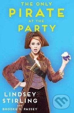 Kniha: The Only Pirate at the Party (Lindsey Stirling a Brooke S. Passey). Gallery Books, 2016 Kniha: The Only Pirate at the Party (Lindsey Stirling a Brooke S. Passey). Gallery Books, 2016