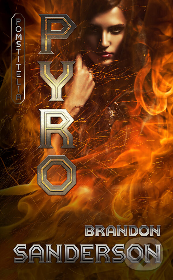 Kniha: Pyro (Brandon Sanderson). Slovart, 2017 Kniha: Pyro (Brandon Sanderson). Slovart, 2017