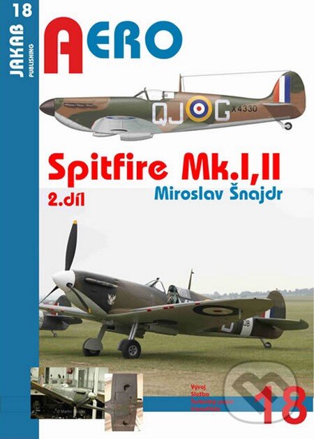 Kniha: Spitfire Mk.I a Mk.II - 2.díl (Miroslav Šnajdr). Jakab, 2016 Kniha: Spitfire Mk.I a Mk.II - 2.díl (Miroslav Šnajdr). Jakab, 2016
