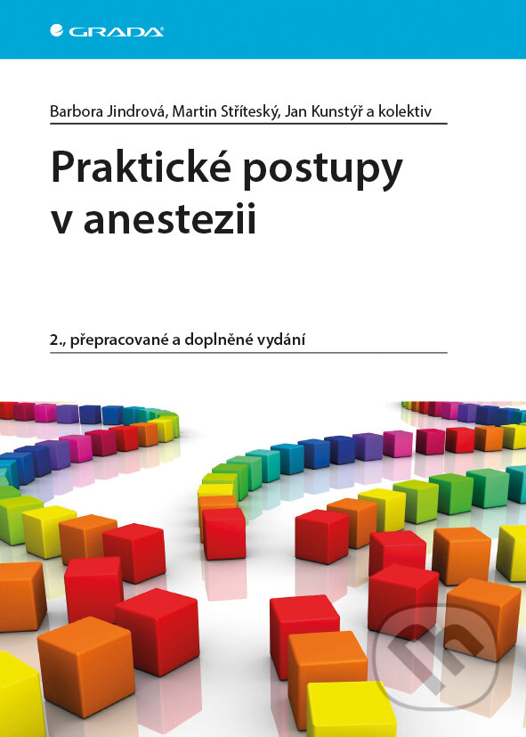 E-kniha: Praktické postupy v anestezii (Barbora Jindrová, Jan Kunstýř, Martin Stříteský a kolektív). Grada, 2016 E-kniha: Praktické postupy v anestezii (Barbora Jindrová, Jan Kunstýř, Martin Stříteský a kolektív). Grada, 2016